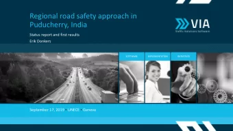 Regional road safety approach in  Puducherry, India  Status report and first results  Erik Donkers