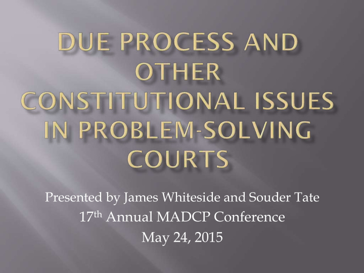 17 th annual madcp conference may 24 2015 14 th amendment