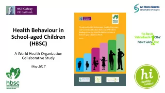 Health Behaviour in  School-aged Children  (HBSC)  A World Health Organization  Collaborative Study