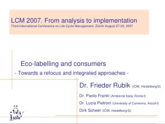 Eco-labelling and consumers  - Towards a refocus and integrated approaches - Dr. Frieder Rubik