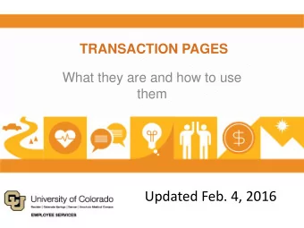 Updated Feb. 4, 2016 WHAT WELL COVER  1.Transaction Pages Basics  2.Types of Data  3.Common