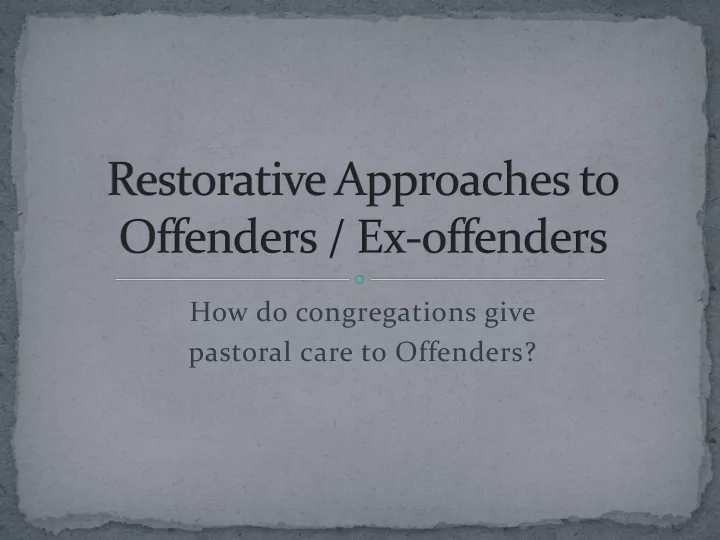 how do congregations give pastoral care to offenders a