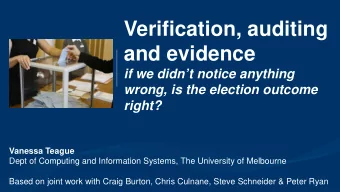 Verification, auditing and evidence  if we didnt notice anything  wrong, is the election outcome