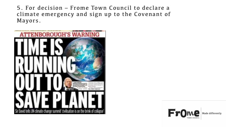 5 for decision frome town council to declare a climate