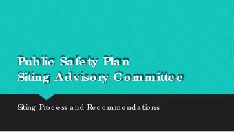 Public  Safe ty Plan  Siting Advisor  y Committe e  Siting  Pro c e ss a nd Re c o mme nda tio ns