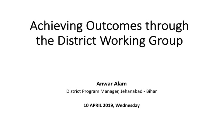 ach chieving outcomes through the district ct working