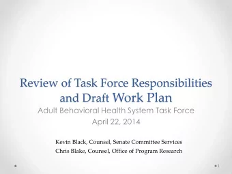 and Draft Work Plan  Adult Behavioral Health System Task Force  April 22, 2014  Kevin Black,