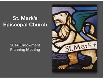 St. Marks  Episcopal Church    2014 Endowment  Planning Meeting  2013 Endowment Report -