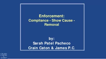 Enforcement:  Compliance - Show Cause -  Removal  by:  Sarah Patel Pacheco Crain Caton &amp; James