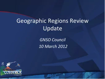 Geographic  Regions  Review    Update    GNSO  Council    10  March  2012