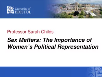 Sex Matters: The Importance of  Womens Political Representation  Virginia Sapiro   Why should
