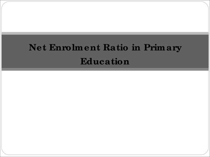 net enrolment ratio in primary education
