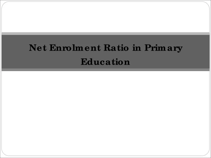 net enrolment ratio in primary education
