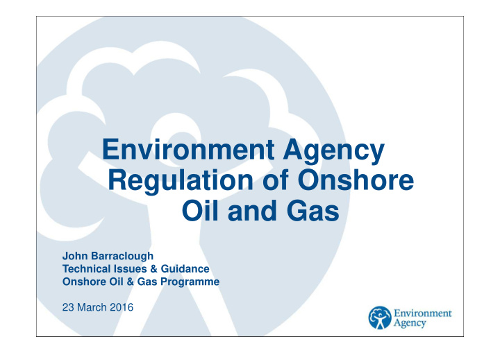 environment agency regulation of onshore oil and gas