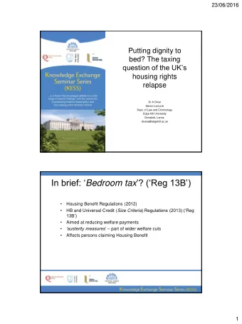 In brief:  Bedroom tax ? (Reg 13B)    Housing Benefit Regulations (2012)   HB and