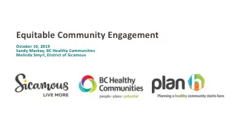 Equitable Community Engagement  October 10, 2019  Sandy Mackay, BC Healthy Communities  Melinda