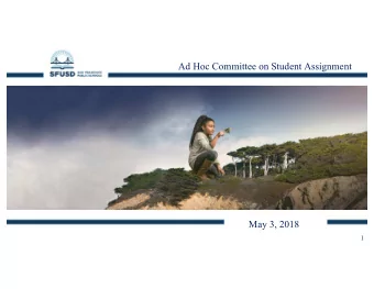 Ad Hoc Committee on Student Assignment  May 3, 2018  1  Tonights Agenda  1. Staff Presentation