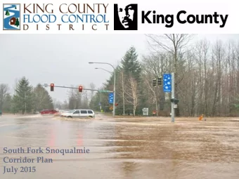 South Fork Snoqualmie  Status Briefing  Corridor Plan  Director True  July 2015  April 44, 2015