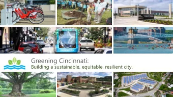 Greening Cincinnati:  Building a sustainable, equitable, resilient city. CLIMATE CHANGE IN