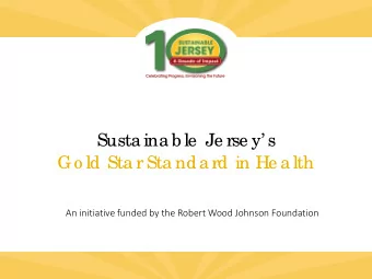 Susta ina b le  Je rse y s  Go ld Sta r Sta nda rd in He a lth  An initiative funded by the