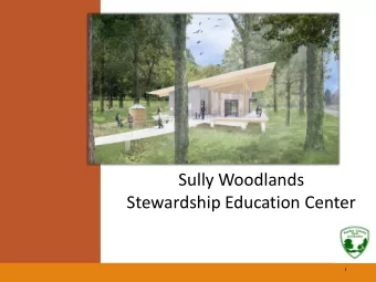 Stewardship Education Center  1  Sully Woodlands Stewardship Education Center  Description:  The