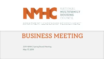 BUSINESS MEETING  2019 NMHC Spring Board Meeting  May  y 17  17,  , 201  019  NEW MEMBERS  1 New