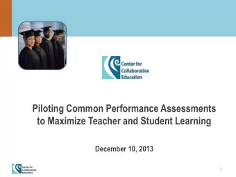 Piloting Common Performance Assessments  to Maximize Teacher and Student Learning  December 10,