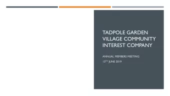 TADPOLE GARDEN  VILLAGE COMMUNITY  INTEREST COMPANY  ANNUAL MEMBERS MEETING 13 TH JUNE 2019  Agenda