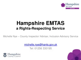 Hampshire EMTAS  a Rights-Respecting Service Michelle Nye  County Inspector/ Adviser, Inclusion
