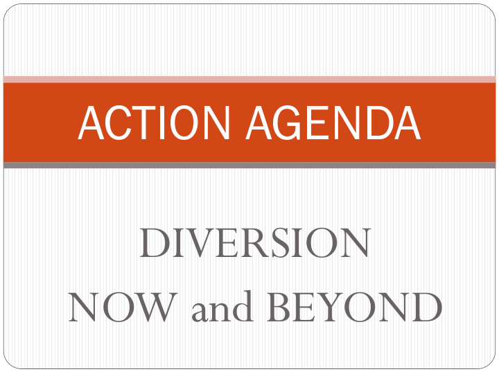 action agenda diversion now and beyond what is diversion