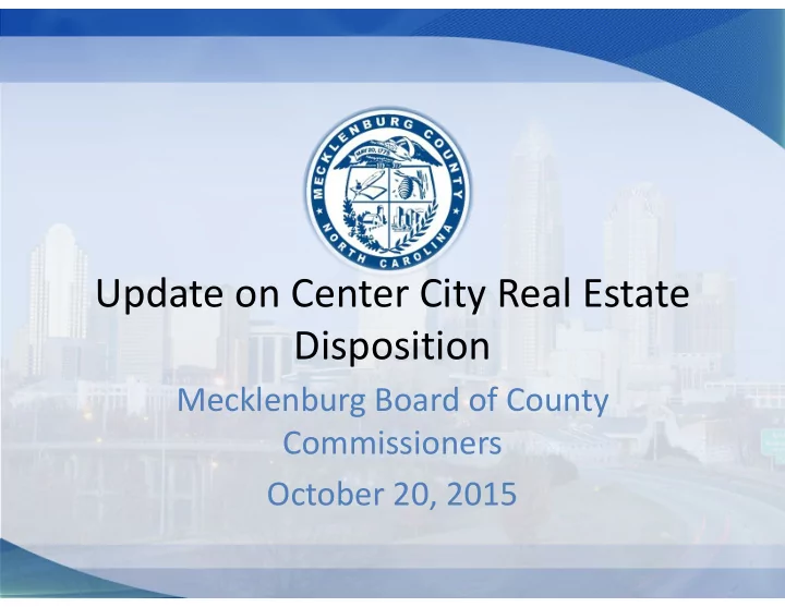 update on center city real estate disposition