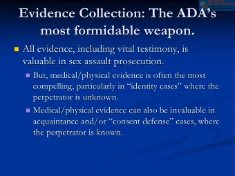 Evidence Collection: The ADA  s  s  Evidence Collection: The ADA  most formidable weapon.