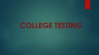 COLLEGE TESTING  Which tests do our students take?  SAT  ACT  Subject Tests  APs
