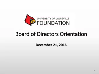 Board of  f Directors Orientation  December 21, 2016  1  Topics Of Discussion  1. Conflict of