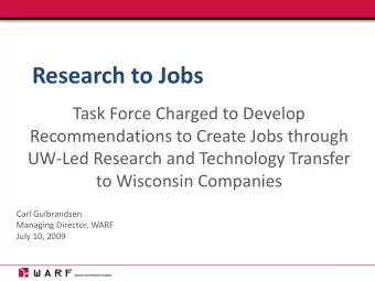 Research to Jobs  Task Force Charged to Develop  Recommendations to Create Jobs through  UW-Led