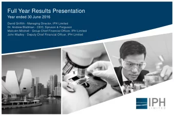 Full Year Results Presentation  Year ended 30 June 2016  David Griffith - Managing Director, IPH