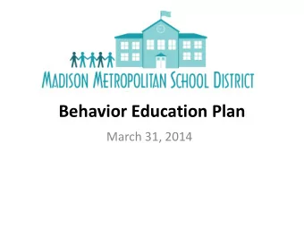 Behavior Education Plan  March 31, 2014  Supported by Research  National research shows that