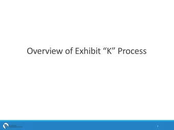 Overview of Exhibit K Process  1  Agenda  History  Purpose of Exhibit K Process
