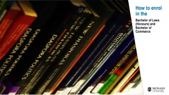 How to enrol  in the  Bachelor of Laws  (Honours) and  Bachelor of  Commerce  Welcome to the