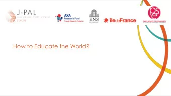 How to Educate the World?  Every Child Counts  Enhancing primary school education for poor children