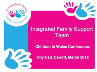 Integrated Family Support  Team  Children In Wales Conference.  City Hall, Cardiff, March 2012