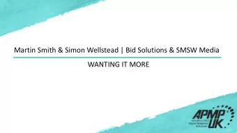 Martin Smith &amp; Simon Wellstead | Bid Solutions &amp; SMSW Media  WANTING IT MORE  About Us