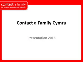Contact a Family Cymru  Presentation 2016  Background to Families  visiting the Cinema  Some of the