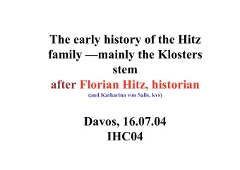 The early history of the Hitz  family mainly the Klosters  stem  after Florian Hitz, historian