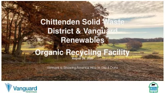 District &amp; Vanguard  Renewables  Organic Recycling Facility  August 26, 2020  Vermont is