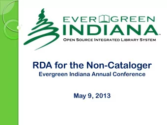 May 9, 2013  Sarah Childs  Hussey-Mayfield Memorial Public Library  Evergreen Indiana Cataloging