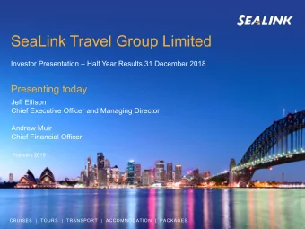 SeaLink Travel Group Limited  Investor Presentation  Half Year Results 31 December 2018