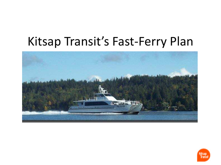 kitsap transit s fast ferry plan questions