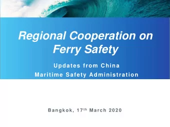 Regional Cooperation on  Ferry Safety  Updates from China  Maritime Safety Administration Bangk ok,