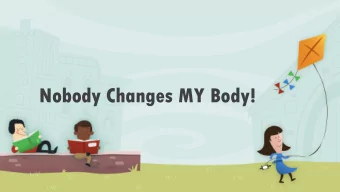 Nobody Changes MY Body!  Todays Plan  We are going to learn about;  Growing up  and  Staying
